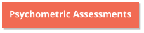 Psychometric Assessments