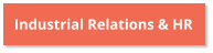 Industrial Relations & HR