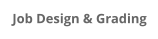 Job Design & Grading