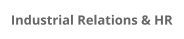 Industrial Relations & HR