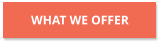 WHAT WE OFFER